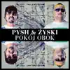 Pysh & Zyski - Pokój Obok - Single